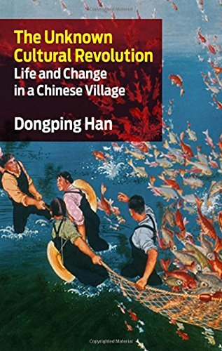Cover for Dongping Han · The Unknown Cultural Revolution: Life and Change in a Chinese Village (Paperback Book) (2008)