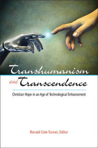 Cover for Ronald Cole Turner · Transhumanism and Transcendence: Christian Hope in an Age of Technological Enhancement (Paperback Bog) (2011)