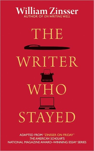 Cover for William Zinsser · Writer Who Stayed (Paperback Book) (2012)