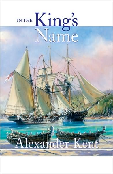 Cover for Alexander Kent · In the King's Name (The Bolitho Novels) (Hardcover Book) (2011)