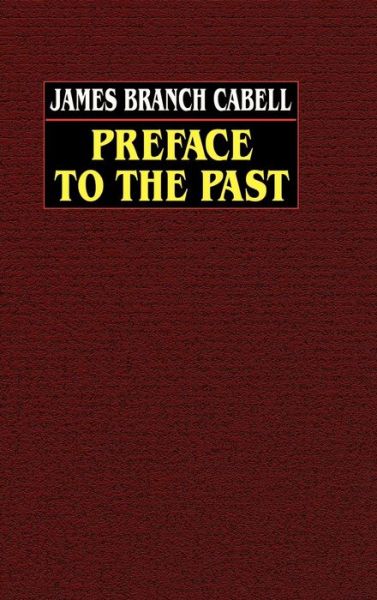 Cover for James Branch Cabell · Preface to the Past (Hardcover Book) (2003)