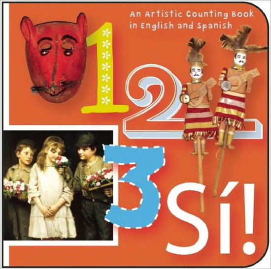 1, 2, 3, SI!: Numbers in English y Espanol - ArteKids - Madeleine Budnick - Books - Trinity University Press,U.S. - 9781595340801 - August 30, 2011