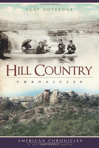 Cover for Clay Coppedge · Hill Country Chronicles (Tx) (American Chronicles) (Pocketbok) [First edition] (2010)