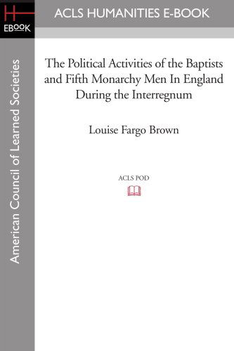 Cover for Louise Fargo Brown · The Political Activities of the Baptists and Fifth Monarchy men in England During the Interregnum (Paperback Book) (2008)