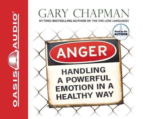 Cover for Gary Chapman · Anger: Handling a Powerful Emotion in a Healthy Way (Audiobook (CD)) [Unabridged edition] (2007)