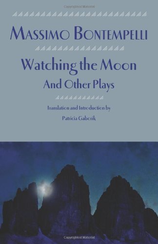 Cover for Massimo Bontempelli · Watching the Moon and Other Plays (Renaissance &amp; Modern Plays) (Paperback Book) (2013)