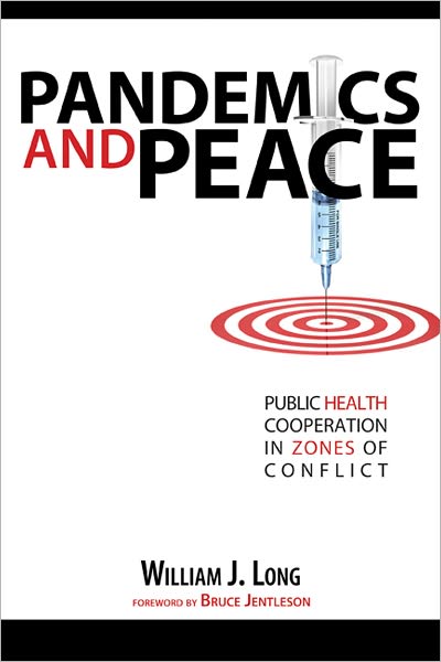 Cover for William J. Long · Pandemics and Peace: Public Health Cooperation in Zones of Conflict (Paperback Book) (2011)