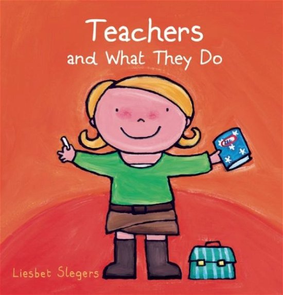 Cover for Liesbet Slegers · Teachers and What They Do (Hardcover Book) (2014)