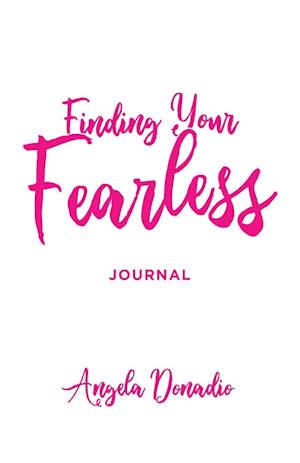 Cover for Angela Donadio · Finding Your Fearless Journal (Book) (2022)