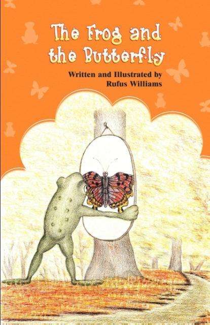 Cover for Rufus Williams · The Frog and the Butterfly (Paperback Book) (2012)