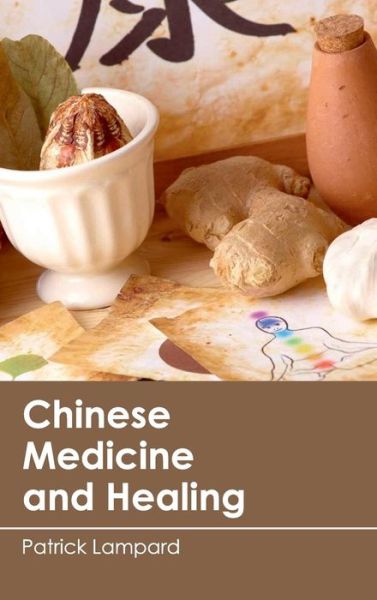 Cover for Patrick Lampard · Chinese Medicine and Healing (Hardcover Book) (2015)