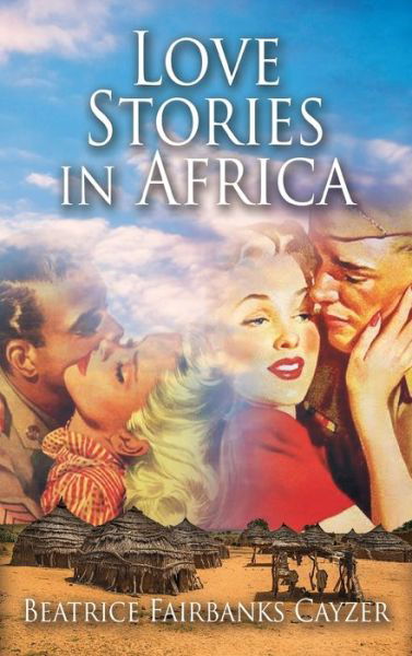 Cover for Beatrice F Cayzer · Love Stories in Africa (Hardcover Book) (2021)