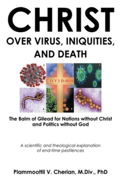 Christ Over Virus, Iniquities and Death - Plammoottil V Cherian M DIV - Books - Covenant Books - 9781636300801 - November 25, 2020