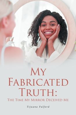 Cover for Tijuana Fulford · My Fabricated Truth (Paperback Book) (2022)