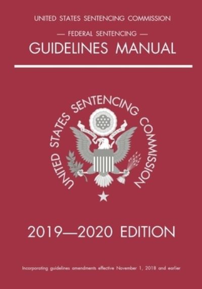 Cover for Michigan Legal Publishing Ltd · Federal Sentencing Guidelines Manual; 2019-2020 Edition : With inside-cover quick-reference sentencing table (Paperback Book) [2020 edition] (2019)