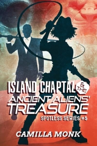 Cover for Camilla Monk · Island Chaptal and The Ancient Aliens' Treasure (Pocketbok) (2020)