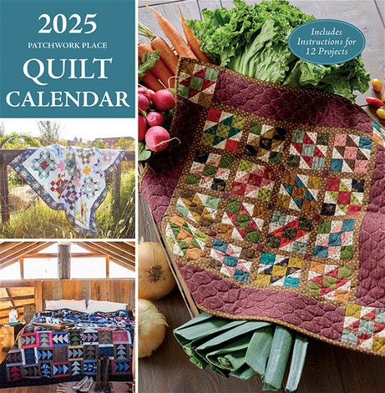 2025 Patchwork Place Quilt Calendar: Includes Instructions for 12 Projects - Publishing, C&T - Produtos - C & T Publishing - 9781644035801 - 25 de agosto de 2024