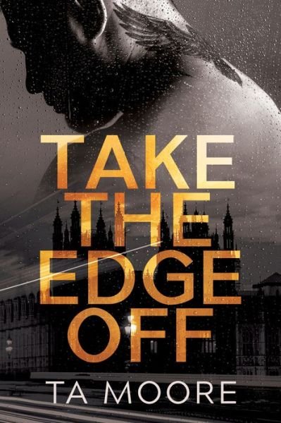 Cover for TA Moore · Take the Edge Off (Paperback Book) [First Edition,New edition] (2019)