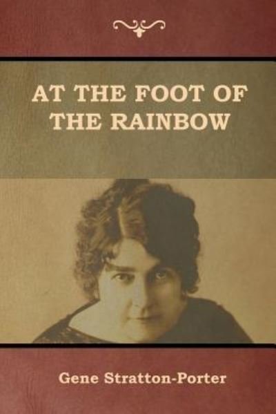 Cover for Gene Stratton-Porter · At the Foot of the Rainbow (Pocketbok) (2019)