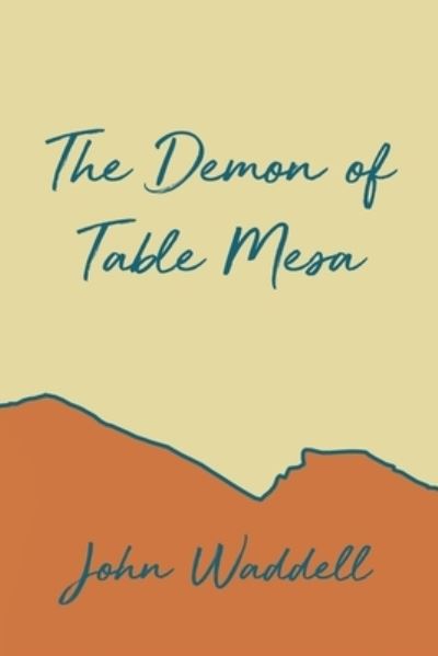 Cover for John Waddell · The Demon of Table Mesa (Paperback Book) (2020)