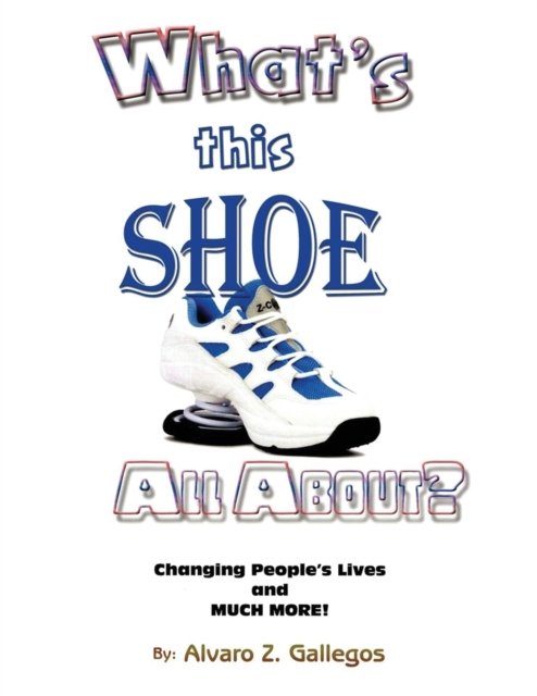 Cover for Alvaro Gallegos · What's This Shoe All About? (Paperback Book) (2020)