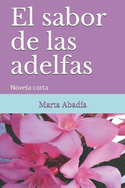 Cover for Marta Abadia · El sabor de las adelfas (Pocketbok) (2020)