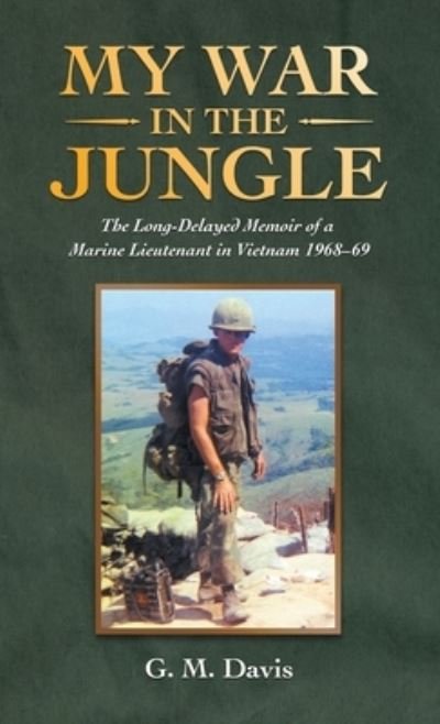 Cover for G M Davis · My War in the Jungle (Hardcover bog) (2021)