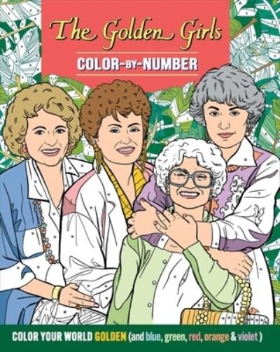 Cover for Editors of Thunder Bay Press · Golden Girls Color-By-Number (Buch) (2023)