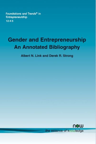 Gender and Entrepreneurship: An Annotated Bibliography - Foundations and Trends (R) in Entrepreneurship - Albert N. Link - Books - now publishers Inc - 9781680831801 - September 28, 2016