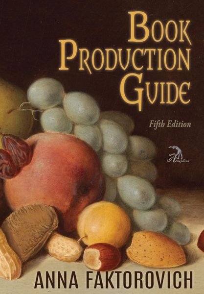 Cover for Anna Faktorovich · Book Production Guide (Hardcover Book) (2018)