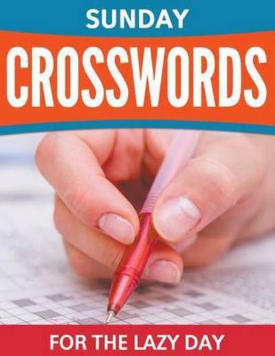 Cover for Speedy Publishing Llc · Sunday Crosswords for the Lazy Day (Paperback Book) (2015)