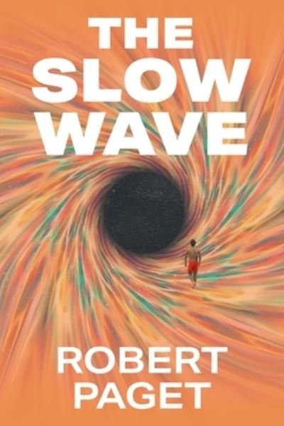 Slow Wave - Robert Paget - Libros - Strategic Book Publishing & Rights Agenc - 9781682358801 - 17 de abril de 2023