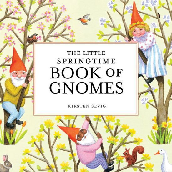 Cover for Kirsten Sevig · The Little Springtime Book of Gnomes (Hardcover Book) (2021)
