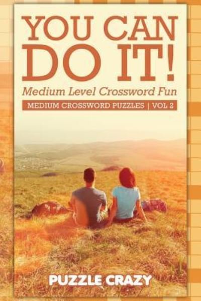 Cover for Puzzle Crazy · You Can Do It! Medium Level Crossword Fun Vol 2 (Paperback Book) (2016)