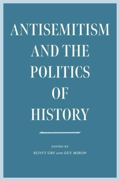 Cover for Scott Ury · Antisemitism and the Politics of History (Pocketbok) (2023)