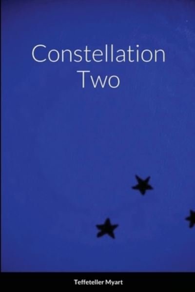 Cover for Teffeteller Myart · Constellation Two (Paperback Bog) (2021)