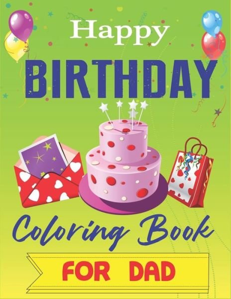 Cover for Mahleen Birthday Gift Press · Happy Birthday Coloring Book for DAD (Paperback Bog) (2019)