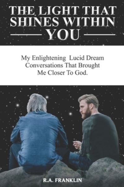 The Light That Shines Within You - R A Franklin - Bücher - Amazon Digital Services LLC - Kdp Print - 9781710097801 - 2. Dezember 2019