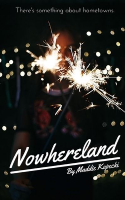 Cover for Maddie Kopecki · Nowhereland (Book) (2020)