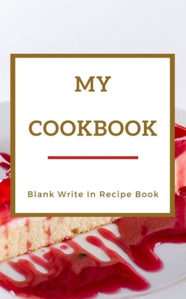 Cover for Toqeph · My Cookbook - Blank Write In Recipe Book - Red And Gold - Includes Sections For Ingredients Directions And Prep Time. (Paperback Book) (2020)