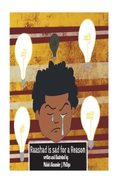 Cover for Maliek Alexander J Phillips · Raashad Is Sad for a Reason (Paperback Book) (2018)