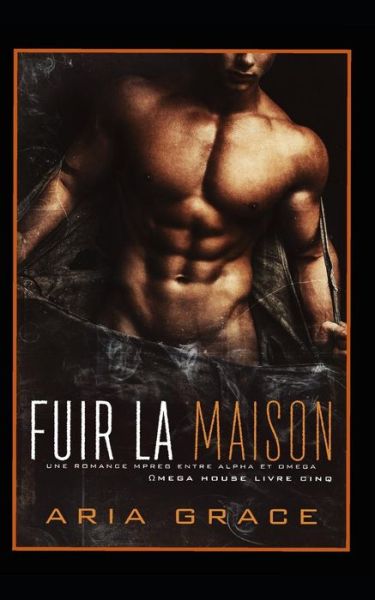 Cover for Aria Grace · Fuir La Maison (Paperback Book) (2018)