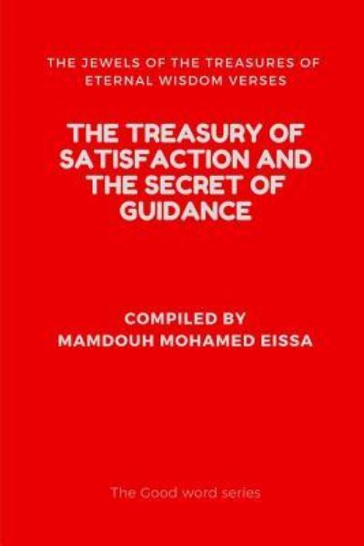 Cover for Mamdouh Mohamed Eissa · The Treasury of Satisfaction and the Secret of Guidance (Paperback Book) (2018)