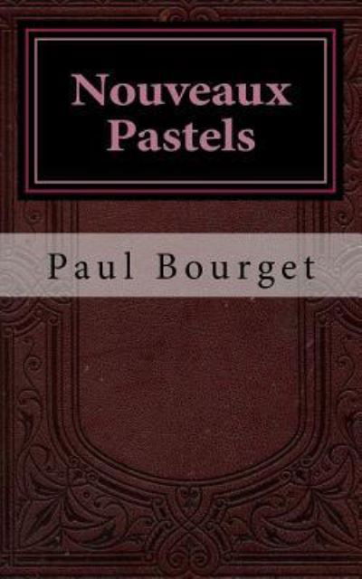 Cover for Paul Bourget · Nouveaux Pastels (Paperback Book) (2018)