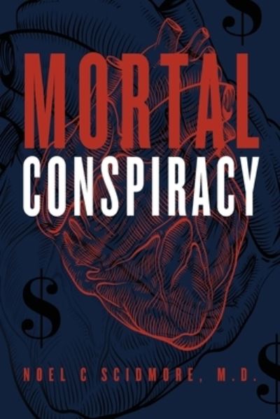 Cover for Noel C Scidmore · Mortal Conspiracy (Paperback Book) (2020)