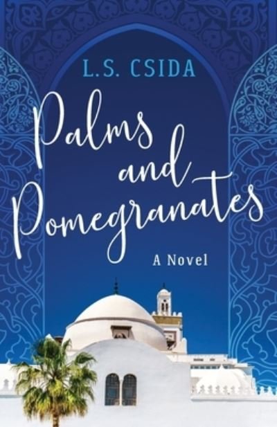 Cover for L S Csida · Palms and Pomegranates (Pocketbok) (2020)