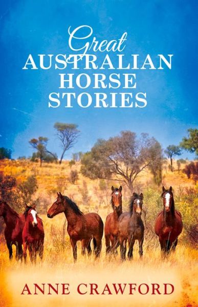 Cover for Anne Crawford · Great Australian Horse Stories (Paperback Book) [Main edition] (2013)