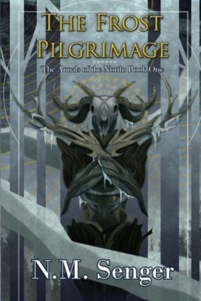 Cover for N M Senger · The Frost Pilgrimage (Taschenbuch) (2021)