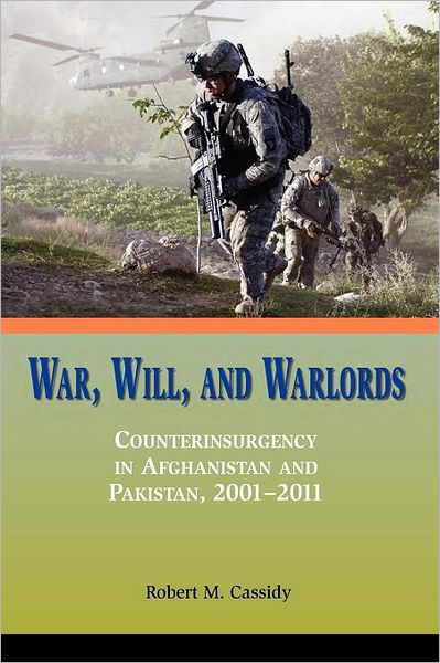 Cover for Marine Corps University Press · War, Will, and Warlords: Counterinsurgency in Afghanistan and Pakistan, 2001-2011 (Paperback Book) (2012)