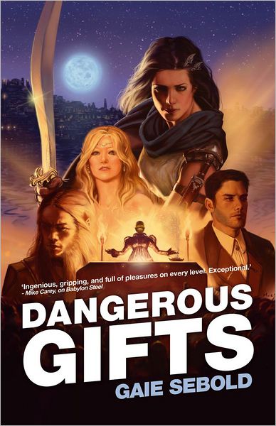 Cover for Gaie Sebold · Dangerous Gifts: a Babylon Steel Novel (Paperback Book) (2013)